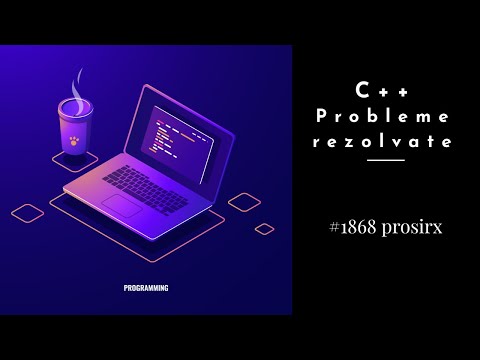 C++ | Probleme rezolvate | #1868 prosirx