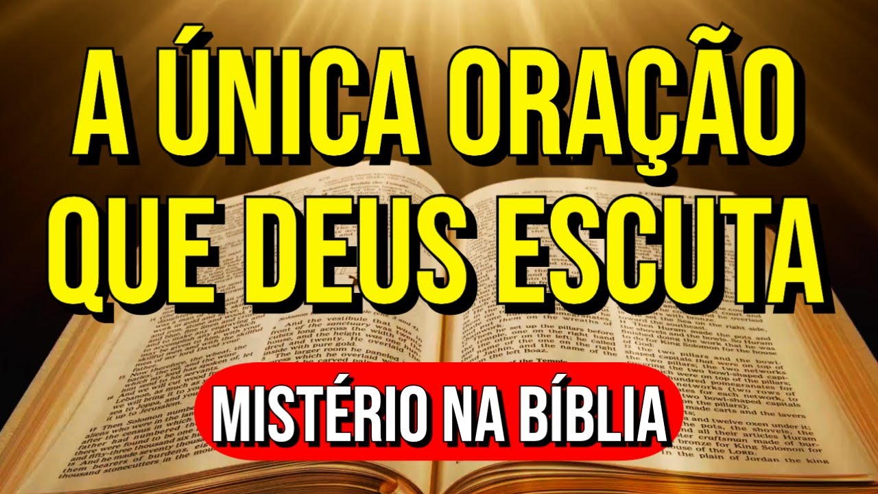 A ÚNICA ORAÇÃO QUE DEUS ESCUTA FOI DESCRITA NA BÍBLIA EM 3 ETAPAS