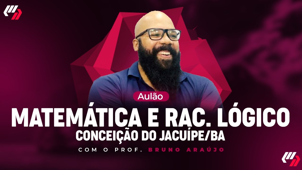 CONCEIÇÃO DO JACUÍPE/BA. AULÃO DE R.LÓGICO/ MATEMÁTICA