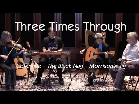 Coleraine - The Black Nag - Morrison's Jig - Three Times Through