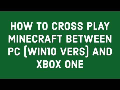 HOW TO CROSS PLAY MINECRAFT BETWEEN PC (WIN10 VERS) AND XBOX ONE