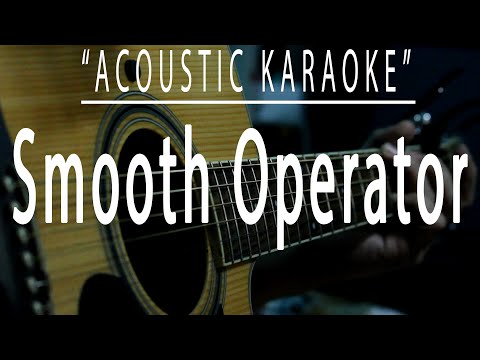 Smooth operator - Sade (Acoustic karaoke)