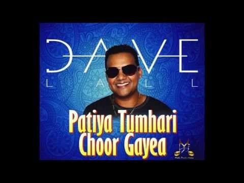 PATIYA TUMHARI CHOOR GAYEA - DAVE LALL