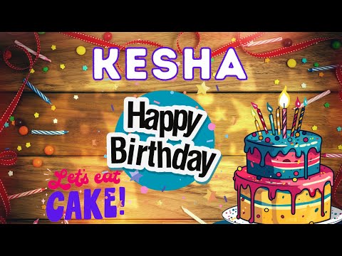 Happy Birthday Kesha, Birthday of Kesha, Best Birthday Wishes, hbd