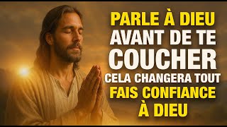 DITES TOUJOURS CES CHOSES À DIEU AVANT DE DORMIR, NE VOUS ENDORMEZ PAS SANS L'AVOIR FAIT
