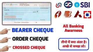 Bearer Cheque -Order Cheque - Crossed Cheque