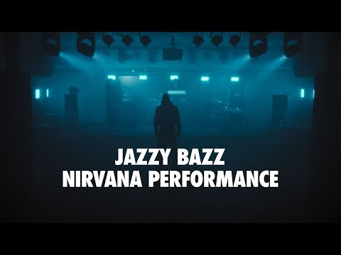 Jazzy Bazz I Nirvana Performance