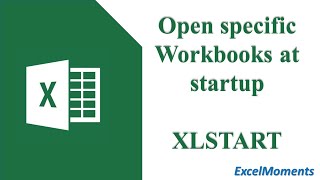 XLSTART - Open specific workbooks when Excel is launched