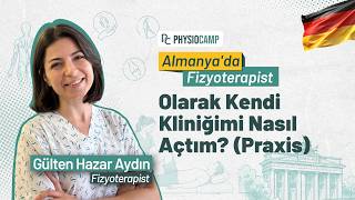 Almanya'da Fizyoterapist Olarak Kendi Kliniğimi Nasıl Açtım? (Praxis) | PYSIOCAM