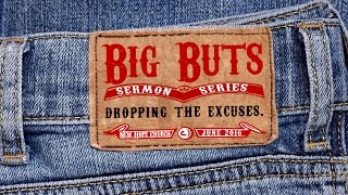 Big Buts - Drop the Excuses