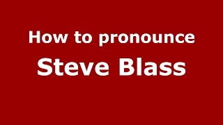 How to pronounce Steve Blass