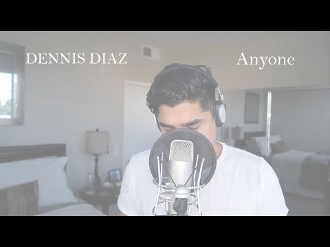 Dennis Diaz "Anyone" (Demi Lovato Cover)