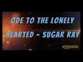 Ode to the lonely hearted - Sugar Ray  (Karaoke Version)