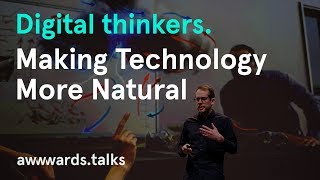 Making Technology More Natural | Claudio Guglieri | Creative Director 