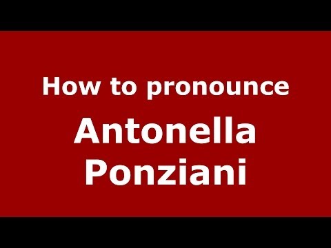 How to pronounce Antonella Ponziani (Italian/Italy) - PronounceNames.com