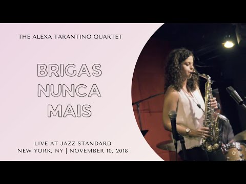 Brigas Nunca Mais // The Alexa Tarantino Live at Jazz Standard