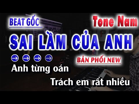 Karaoke Sai Lầm Của Anh Karaoke Tone Nam Beat Gốc Phối Mới Quân Beat