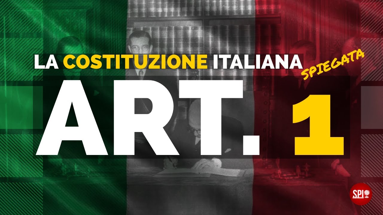 Art. 1 - La Costituzione Italiana (spiegata) - Repubblica, sovranità e principio lavorista