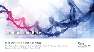 Public Classroom 3: Genetics and Race - Panel Discussion