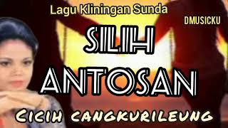 Download lagu SILIH ANTOSAN - CICIH CANGKURILEUNG I| Lagu Sunda#kliningan @NadaWiwitan mp3