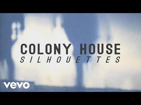 Colony House - Silhouettes (Official Music Video)
