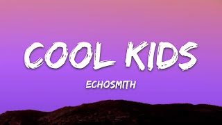 Echosmith - Cool Kids (Lyrics)