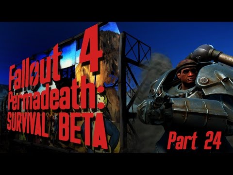 Fallout 4 - PERMADEATH (New Survival Beta) - Part 24