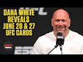Dana White reveals cards for UFC Fight Nights on June 20th & 27th | ESPN MMA