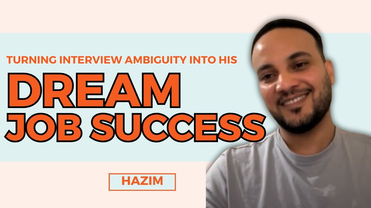 How Hazim Turned Interview Ambiguity Into His Dream Job Success