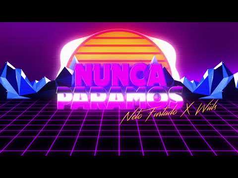 Neto Furtado X Wiil's - Nunca Paramos (Audio)