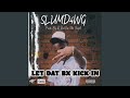 Let Dat Bx Kick In