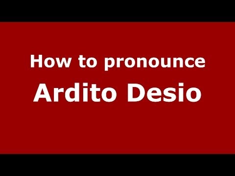 How to pronounce Ardito Desio (Italian/Italy) - PronounceNames.com