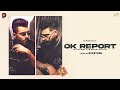 Ok Report (Official Video) DJ Flow X Karan Aujla New song | New Punjabi Songs 2023