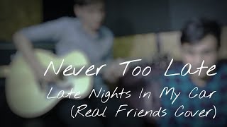 Vem ver a Never Too Late fazendo cover de Real Friends