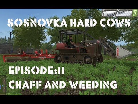 Farming Simulator 17 Xbox Sosnovka Hard Cows Play Through Episode 11 Chaff and Weeding