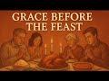 Grace Before The Feast