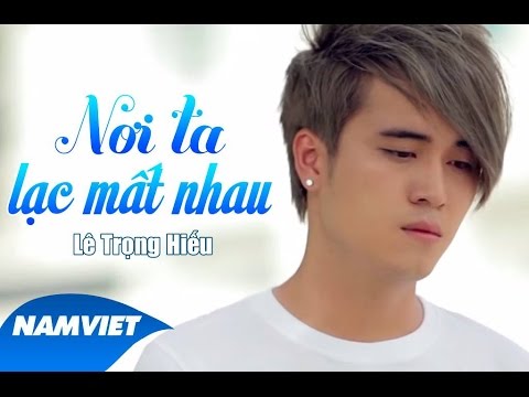 NƠI TA LẠC MẤT NHAU