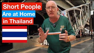 Being Short in Thailand | Short People are at Home in Thailand