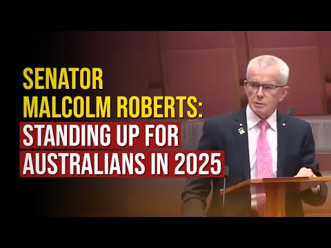 Senator Malcolm Roberts: Standing Up for Australians in 2025