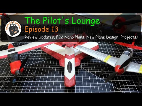 The Pilot's Lounge Episode #13 - In the Pipe! GFS F22 Nano V1 Plans, New GFS Plane, Updates, More...