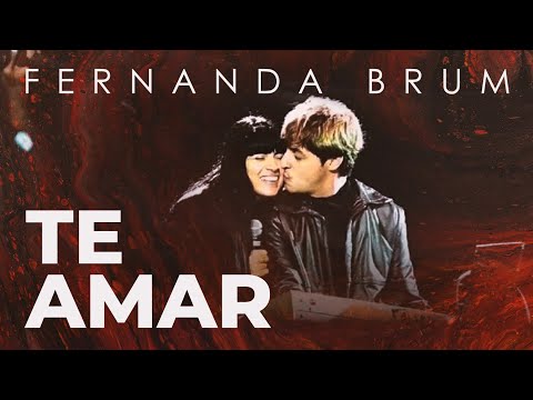 Te Amar - Fernanda Brum