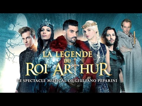 La légende du roi Arthur - Quand l'amour change le cours de l'histoire ( Comédie Musicale 2015 )