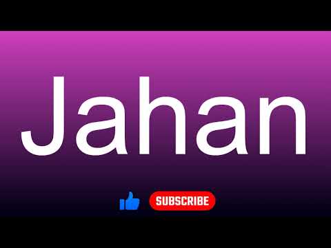 How to correctly pronounce - Jahan