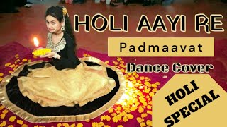 Holi Aayi Re | Padmaavat | Dance Cover | Karamjeet Madonna