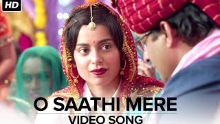 O Saathi Mere (Video Song) | Tanu Weds Manu Returns | Kangana Ranaut &amp; R. Madhavan
