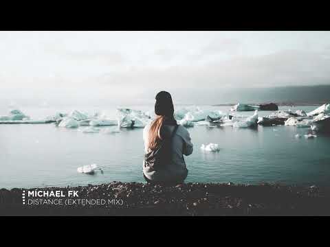 Michael FK - Distance (Extended Mix)