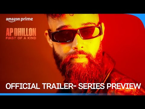 AP Dhillon: First Of A Kind | Series Preview - Official Trailer | Prime Video India