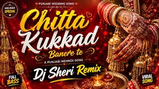 Download lagu Chitta Kukkad Banere Te | Wedding Mehndi Anthem 🔥 DJ Sheri Remix mp3 Download lagu Chitta Kukkad Banere Te | Wedding Mehndi Anthem 🔥 DJ Sheri Remix mp3