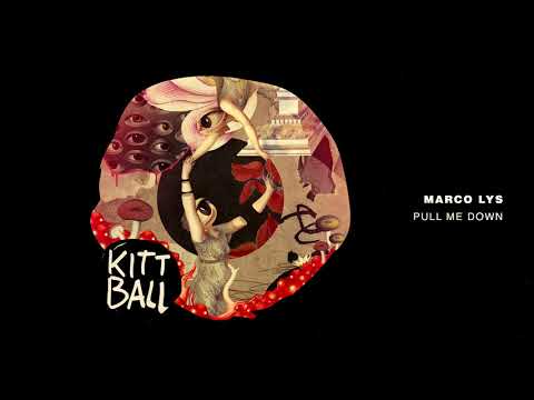 Marco Lys - Pull Me Down [Kittball Records]