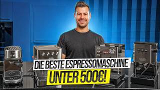 Die besten Espressomaschinen unter 500€ im Test!